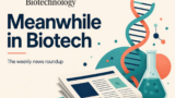 Meanwhile in Biotech - European Biotechnology news roundup